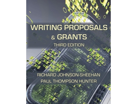 Livro Writing Proposals and Grants, Third Edition de Richard Johnson-Sheehan e Paul Thompson Hunter (Inglês)
