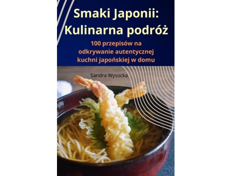 Livro Smaki Japonii Kulinarna podróz de Sandra Wysocka (Inglês)