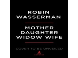 Livro Mother Daughter Widow Wife de Robin Wasserman (Inglês)