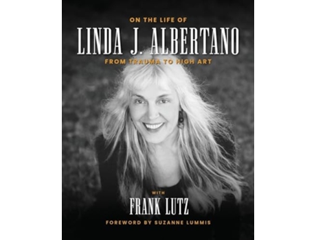 Livro On the Life of Linda J. Albertano From Trauma to High Art de Linda J Albertano e Frank Lutz (Inglês)