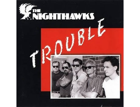 CD The Nighthawks  - Trouble (1CDs)