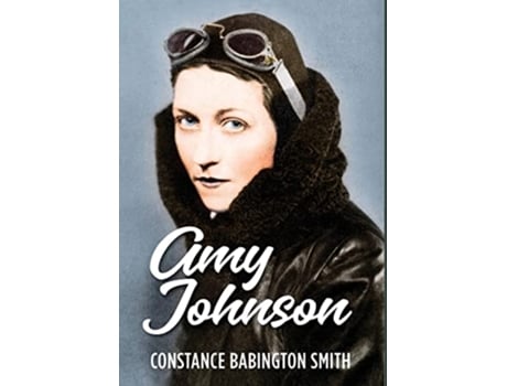 Livro Amy Johnson de Constance Babington Smith (Inglês)