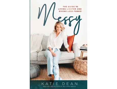 Livro Messy: The guide to living lighter and giving less forks Katie Dean (Inglês)