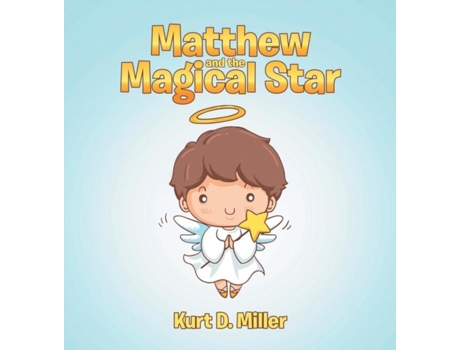 Livro Matthew And The Magical Star De Kurt D Miller (inglês)