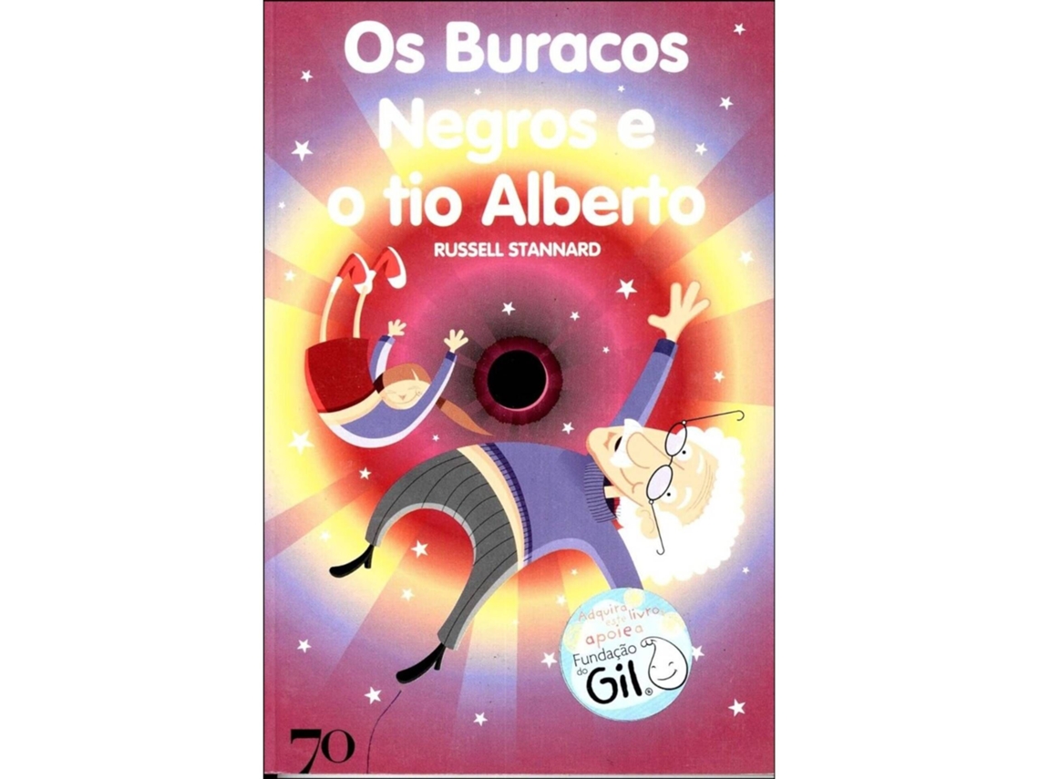 Os Buracos Negros E O Tio Alberto De Russell Stannard