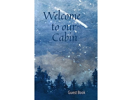 Livro Welcome to our Cabin Guest Book de Wellspring Press (Inglês - Capa Dura)