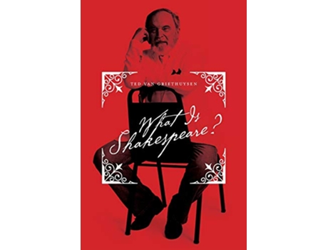 Livro What Is Shakespeare de Ted Van Griethuysen (Inglês)