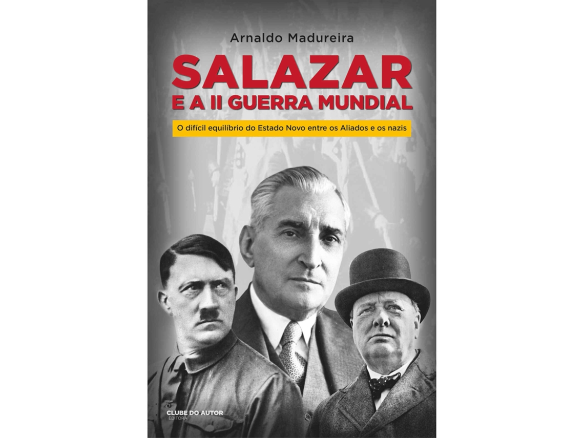 Livro Salazar E A Ii Guerra Mundial de Arnaldo Madureira (Português do Brasil)