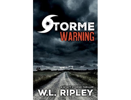 Livro Storme Warning A Wyatt Storme Thriller de WL Ripley (Inglês)