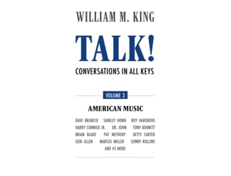 Livro Talk — A Conversation in All Keys Volume 3 – American Music de William M King William M King (Inglês)