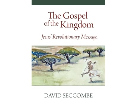 Livro The Gospel of the Kingdom: Jesus' Revolutionary Message David Seccombe (Inglês)