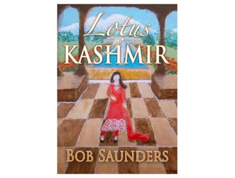 Livro Lotus Of Kashmir De Bob Saunders (inglês)