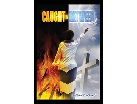 Livro Caught in Between de Michael D Wilson Sr (Inglês)