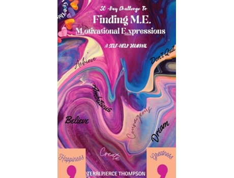 Livro 30-Day Challenge to FINDING M. E. Motivational Expressions A Self-Help Journal de Terri P Thompson (Inglês)