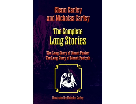 Livro The Complete Long Stories The Long Story of Mount Pester and The Long Story of Mount Pootzah de Glenn Carley (Inglês)