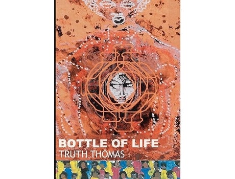Livro Bottle of Life de Truth Thomas (Inglês)