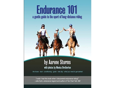 Livro Endurance 101 a gentle guide to the sport of longdistance riding de Aarene Storms (Inglês)