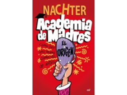 Livro Academia De Madres El Origen de Nachter