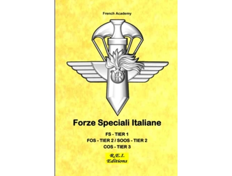 Livro Forze Speciali Italiane FS TIER1 FOS TIER2 SOOS TIER2 COS TIER3 Italian Edition de French Academy (Italiano)