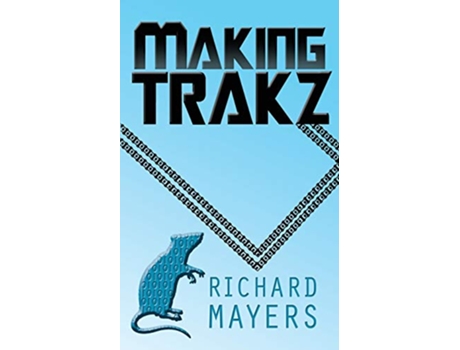 Livro Making Trakz de Richard Anthony Mayers (Inglês)