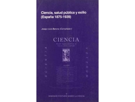 Livro Ciencia, Salud Publica y Exilio : Espana, 1875-1939 de Josep Lluã­S Barona (Espanhol)