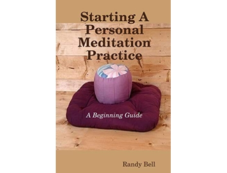 Livro Starting A Personal Meditation Practice de Randy Bell (Inglês)