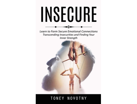 Livro Insecure Learn to Form Secure Emotional Connections de Toney Novotny (Inglês)
