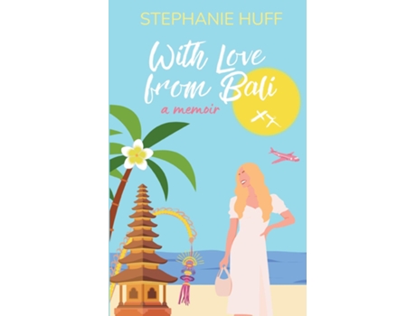 Livro With Love from Bali de Stephanie Huff (Inglês)