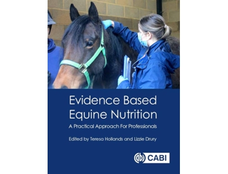 Livro Evidence Based Equine Nutrition de Teresa Hollands e Lizzie Drur (Inglês)