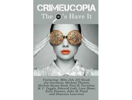 Livro Crimeucopia - The Is Have It De Various Authors, Mike Job Et Al. (inglês)