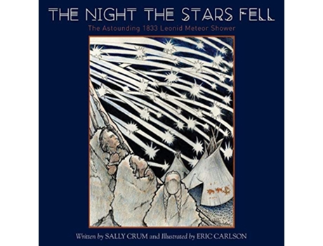 Livro The Night the Stars Fell The Astounding 1833 Leonid Meteor Shower de Sally Crum (Inglês)