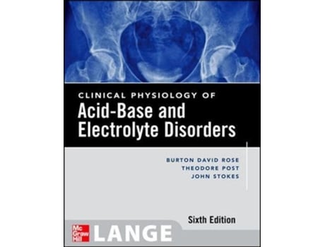 Livro Clinical Physiology of AcidBase and Electrolyte Disorders de Burton Rose (Inglês)
