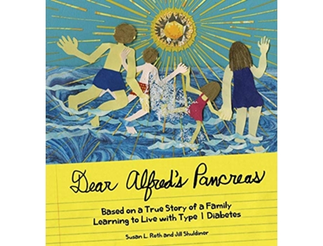 Livro Dear Alfreds Pancreas Based on a True Story of a Family Learning to Live with Type 1 Diabetes de Susan L Roth Jill Shuldiner (Inglês)