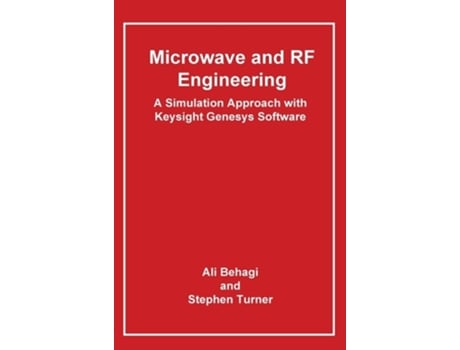 Livro Microwave and RF Engineering- A Simulation Approach with Keysight Genesys Software de Ali A Behagi (Inglês - Capa Dura)