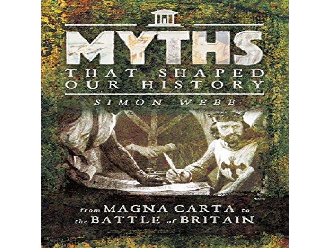 Livro Myths That Shaped Our History de Simon Webb (Inglês)