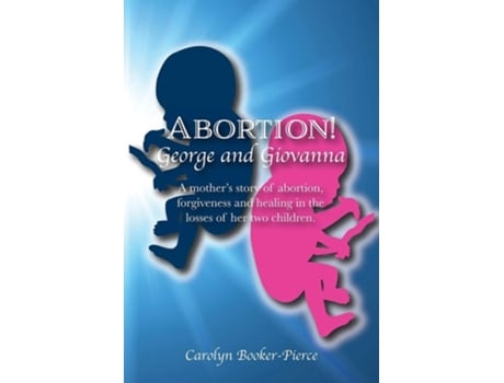 Livro Abortion! George And Giovanna De Carolyn Booker-pierce (inglês)