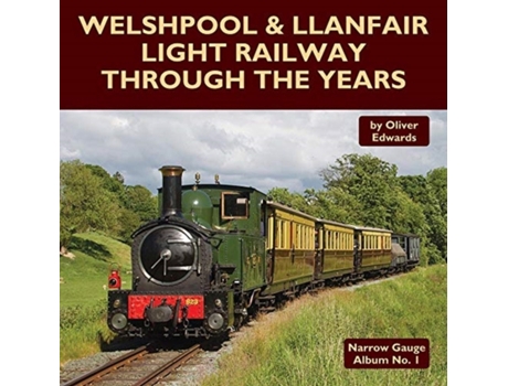 Livro welshpool & llanfair light railway through the years de oliver edwards (inglês)