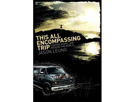 Livro This All Encompassing Trip: Chasing Pearl Jam Around The World Jason Leung (Inglês)