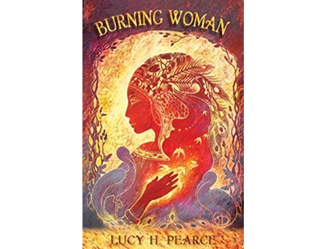 Livro Burning Woman de Lucy H Pearce (Inglês)