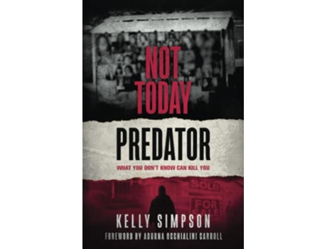 Livro Not Today Predator What You Dont Know Can Kill You de Kelly Simpson (Inglês)