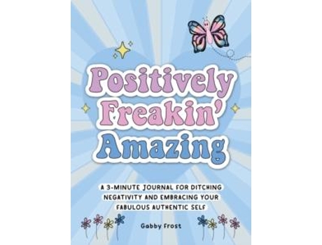 Livro Positively Freakin Amazing De Gabby Frost (inglês)