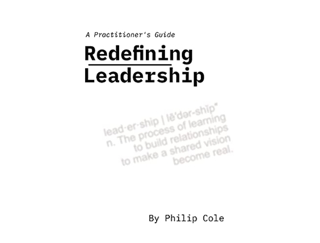 Livro Redefining Leadership A Practitioners Guide de Philip Cole (Inglês)
