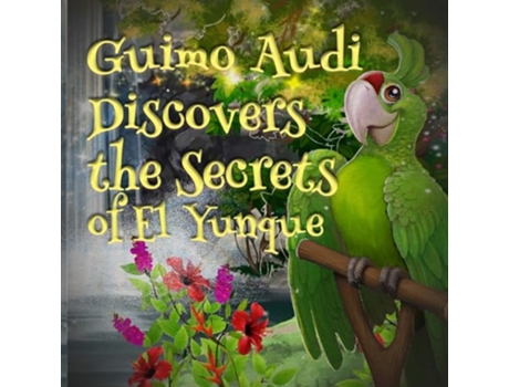 Livro Guimo Audi Discovers the Secrets of El Yunque de Dr Joxel Garcia (Inglês)