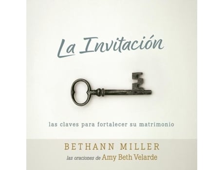 Livro La Invitación Las claves para fortalecer su matrimonio de Bethann Miller (Inglês)