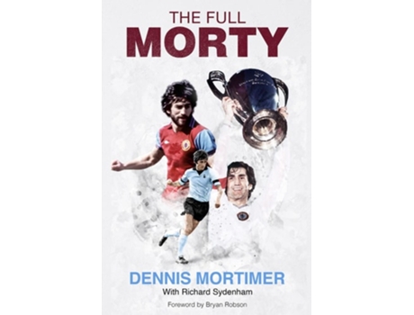 Livro The Full Morty de Dennis Mortimer (Inglês - Capa Dura)