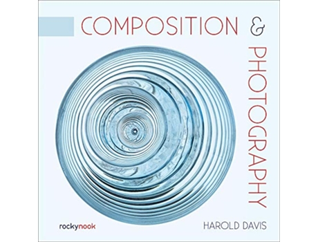 Livro Composition Photography de Harold Davis (Inglês)