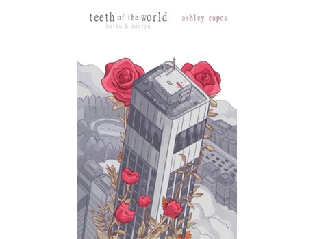 Livro teeth of the world: haiku & senryu Ashley Capes (Inglês)
