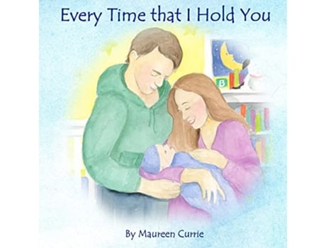 Livro Every Time That I Hold You de Maureen Currie (Inglês)