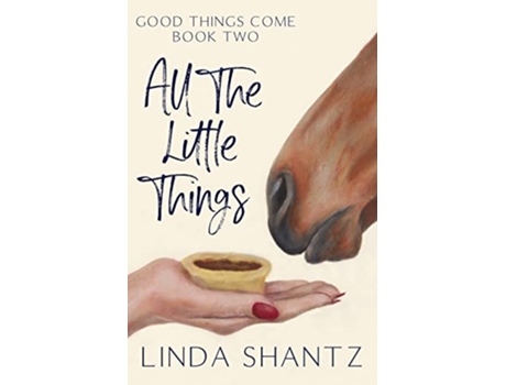 Livro All The Little Things Good Things Come Book 2 de Linda Shantz (Inglês)