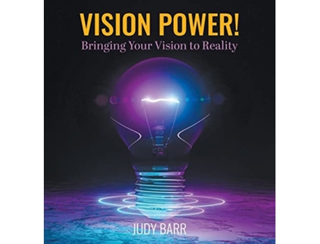 Livro Vision Power! Bringing Your Vision To Reality De Judy Barr (inglês - Capa Dura)